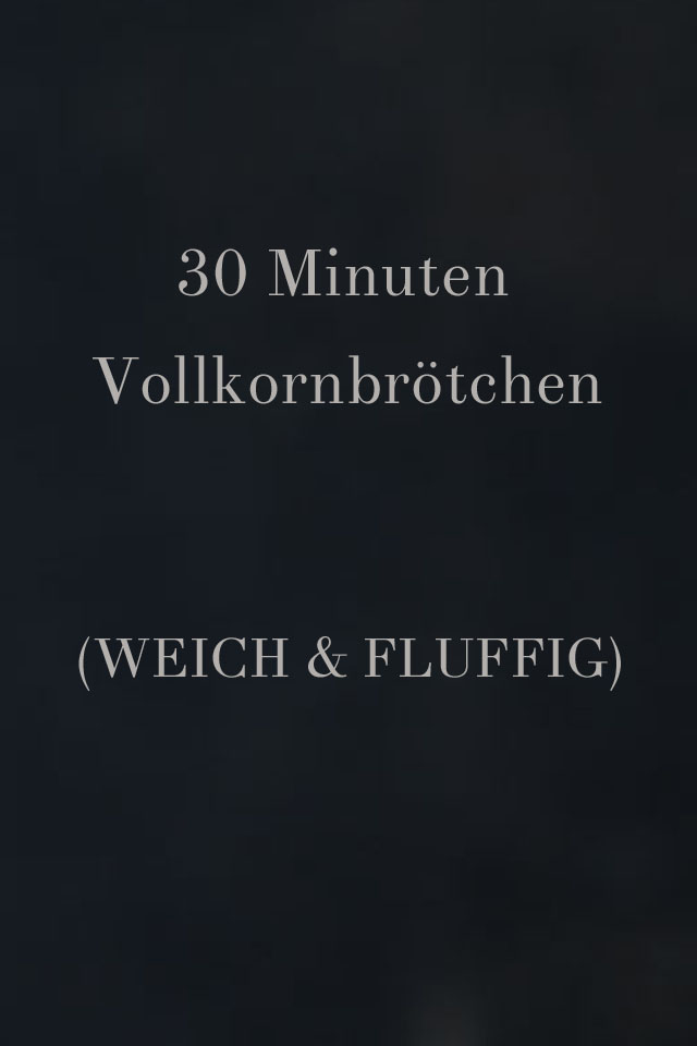 30 Minuten Vollkornbrötchen (weich & fluffig)