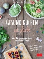 Gesund kochen ist Liebe - mein Buch entsteht