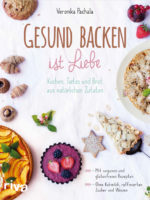 Gesund backen ist Liebe - mein zweites Buch-Baby!