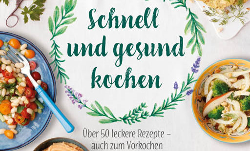 Schnell und gesund kochen - mein drittes Buch!